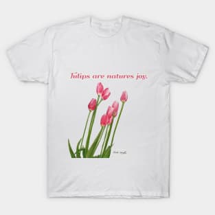 Tulips Are Natures Joy by Cecile Grace Charles T-Shirt